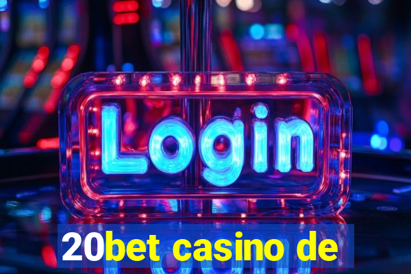 20bet casino de