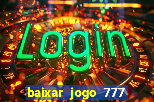 baixar jogo 777 slots vamos