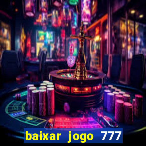 baixar jogo 777 slots vamos