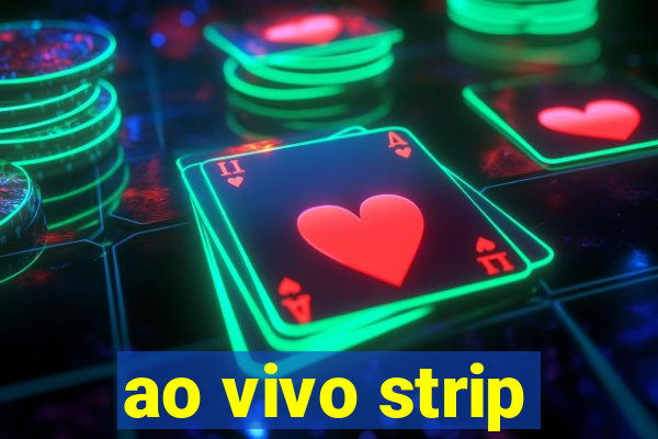 ao vivo strip