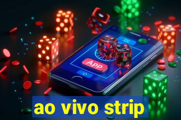 ao vivo strip