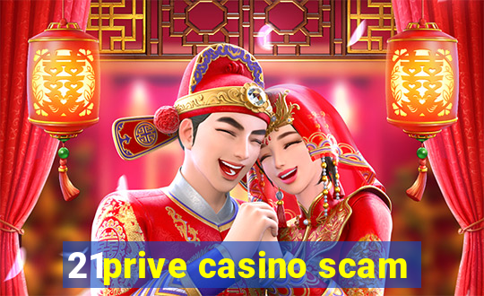 21prive casino scam