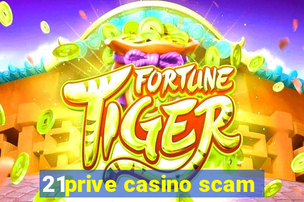 21prive casino scam