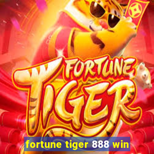 fortune tiger 888 win