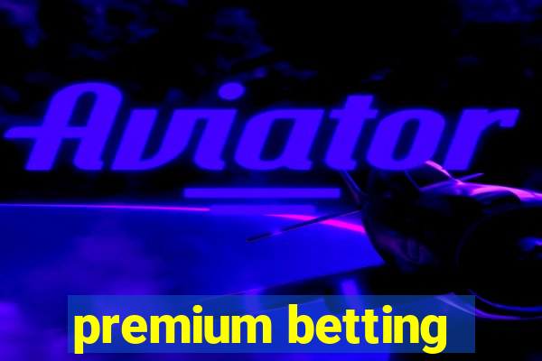 premium betting