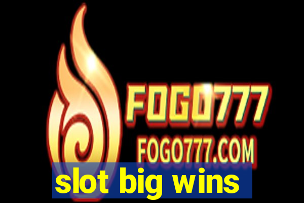 slot big wins