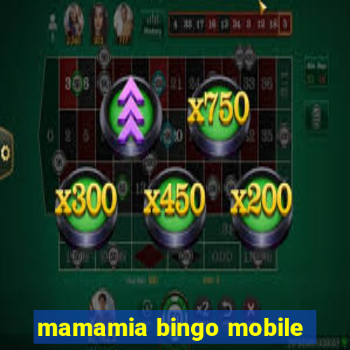 mamamia bingo mobile