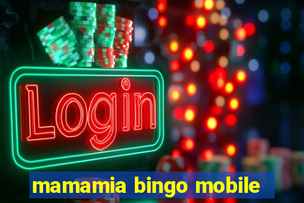 mamamia bingo mobile