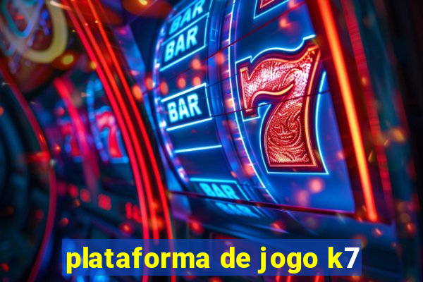 plataforma de jogo k7