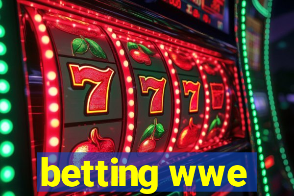 betting wwe