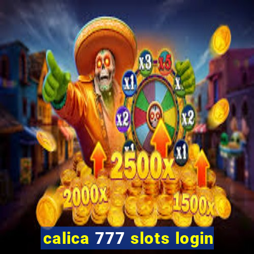 calica 777 slots login