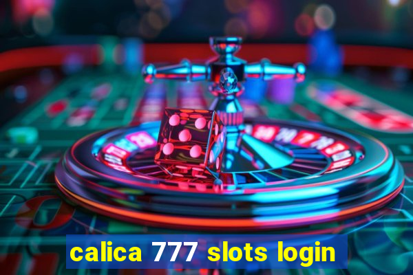 calica 777 slots login