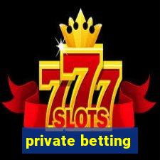 private betting