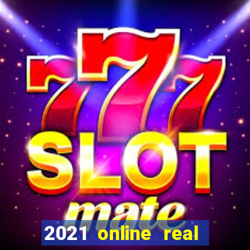 2021 online real money casinos