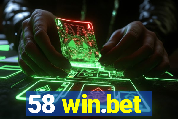 58 win.bet