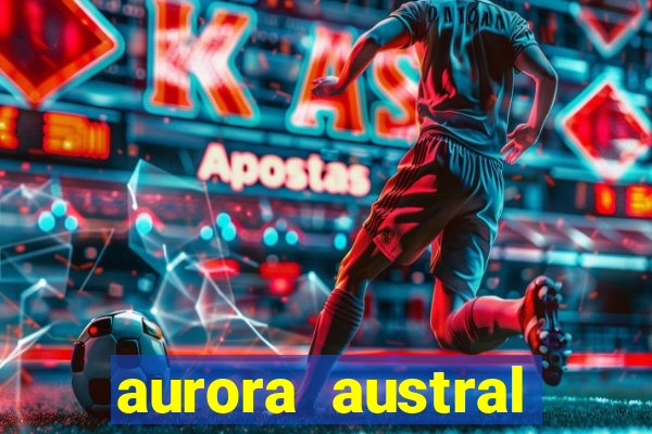 aurora austral ushuaia 2024