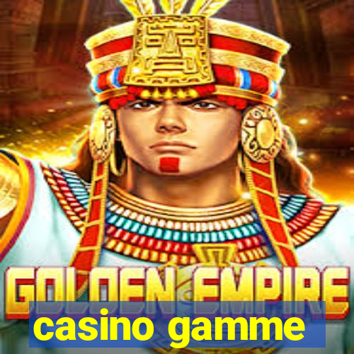 casino gamme