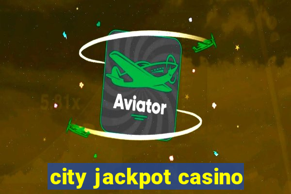 city jackpot casino