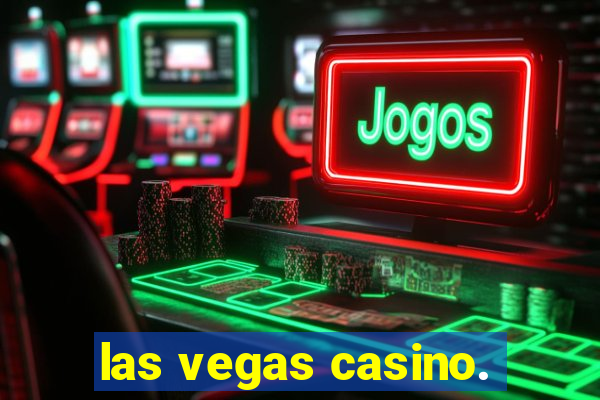 las vegas casino.