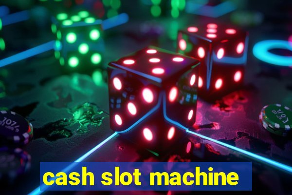 cash slot machine