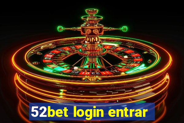 52bet login entrar