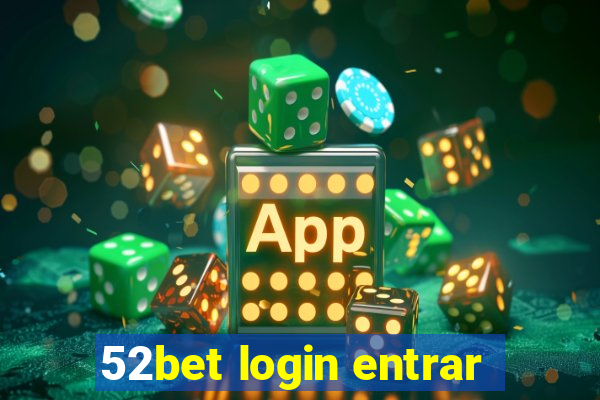 52bet login entrar