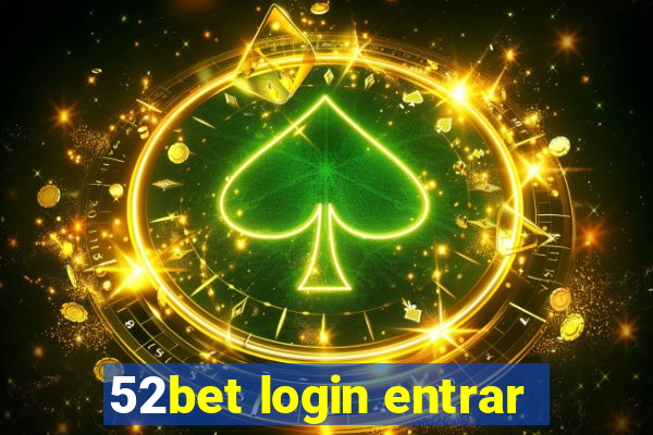 52bet login entrar