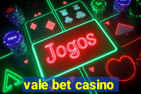 vale bet casino