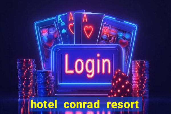 hotel conrad resort & casino