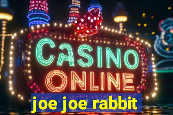 joe joe rabbit