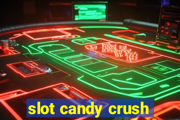 slot candy crush