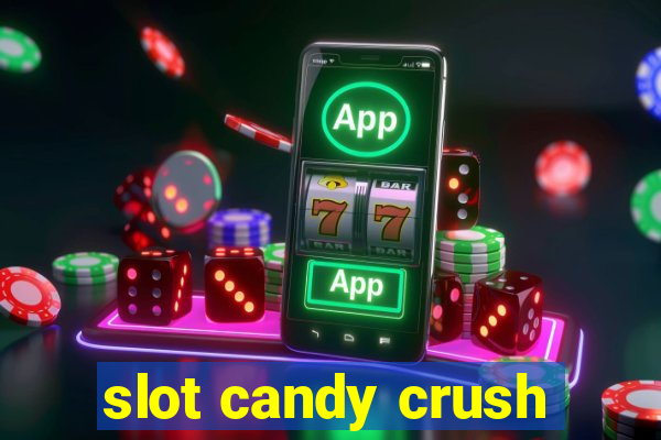 slot candy crush