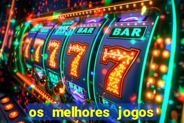 os melhores jogos de casino online