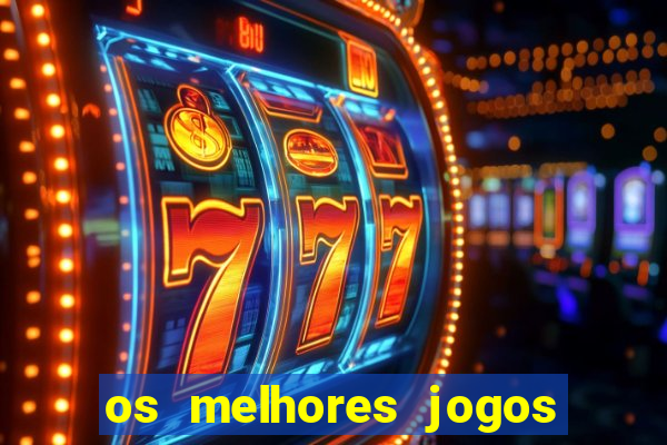 os melhores jogos de casino online