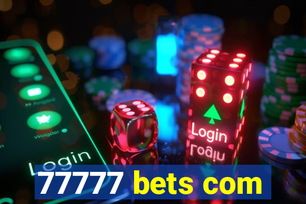 77777 bets com