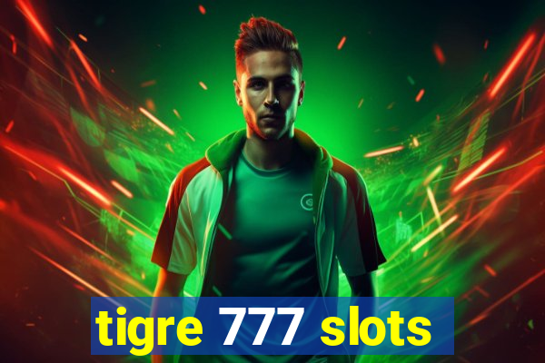 tigre 777 slots