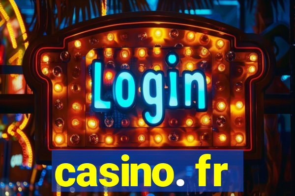 casino. fr