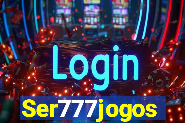 Ser777jogos