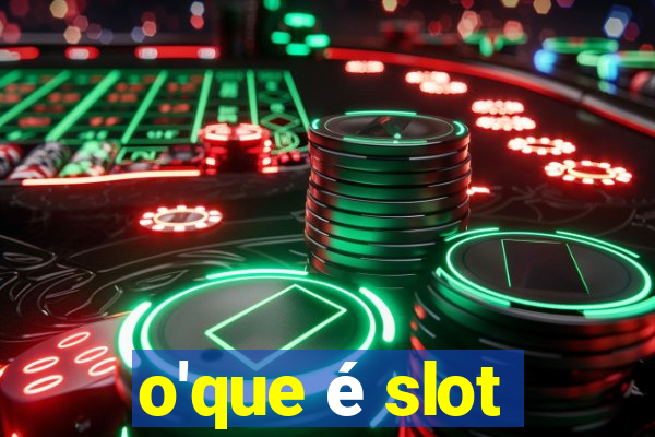 o'que é slot