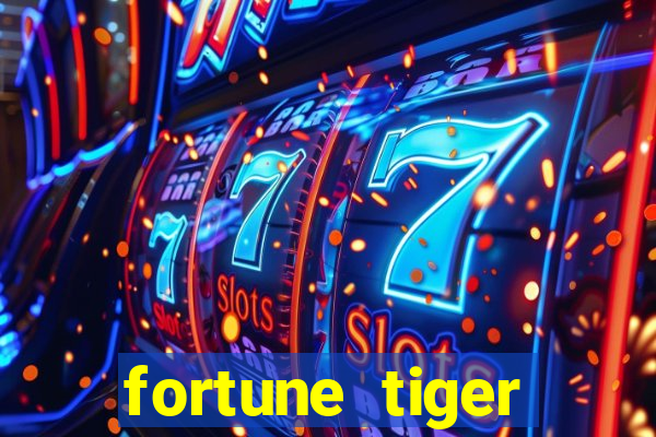 fortune tiger estrela bet