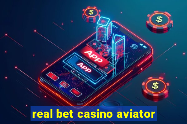 real bet casino aviator