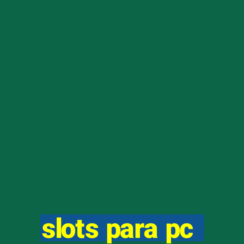 slots para pc