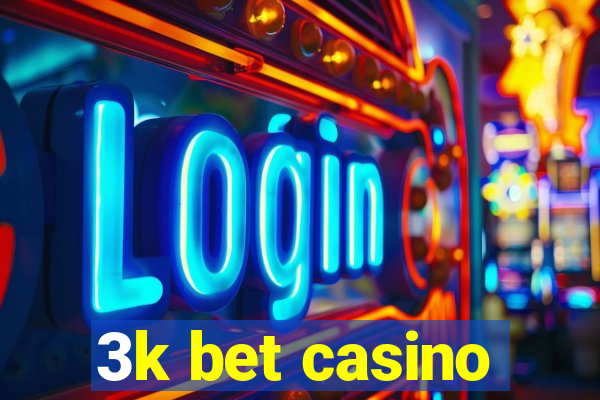 3k bet casino