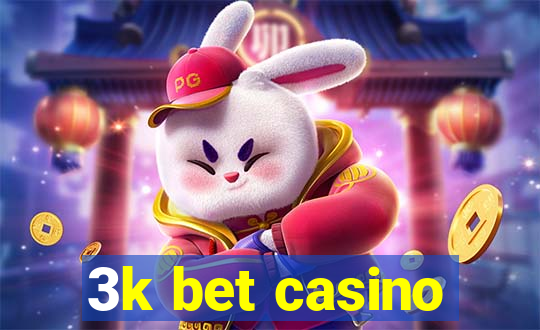 3k bet casino