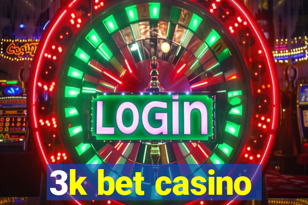 3k bet casino