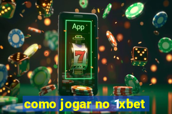 como jogar no 1xbet