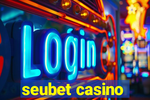 seubet casino