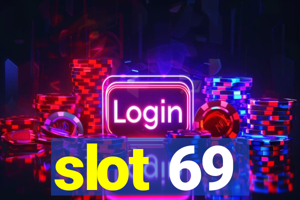 slot 69