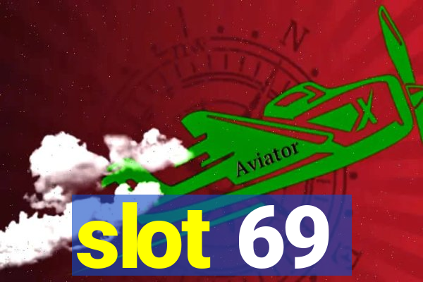 slot 69