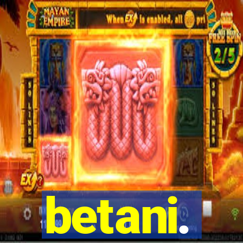 betani.